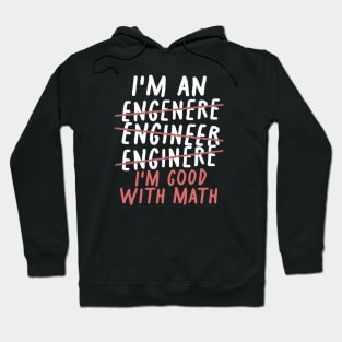 Engineer  - i'm good with math - white type Hoodie